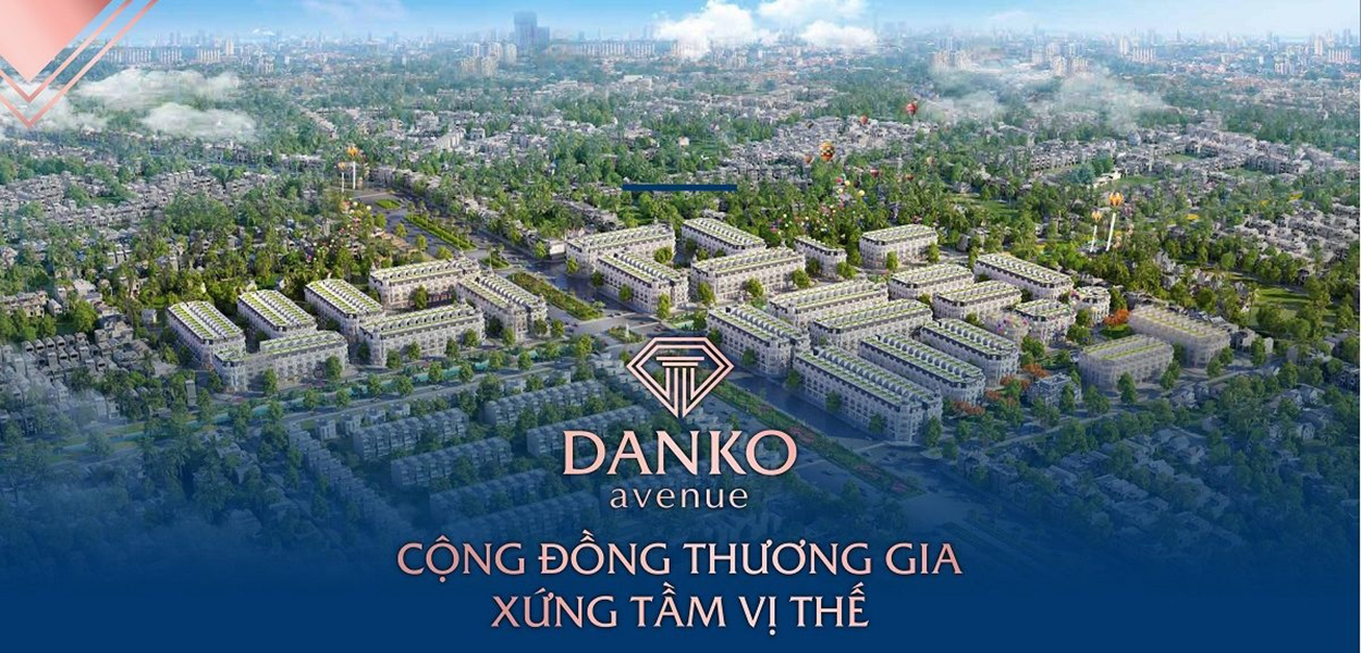Dự án Danko Avenue chủ đầu tư Danko Group